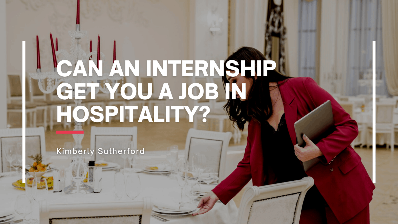 Can an internship get you a job in the hospitality industry? PI